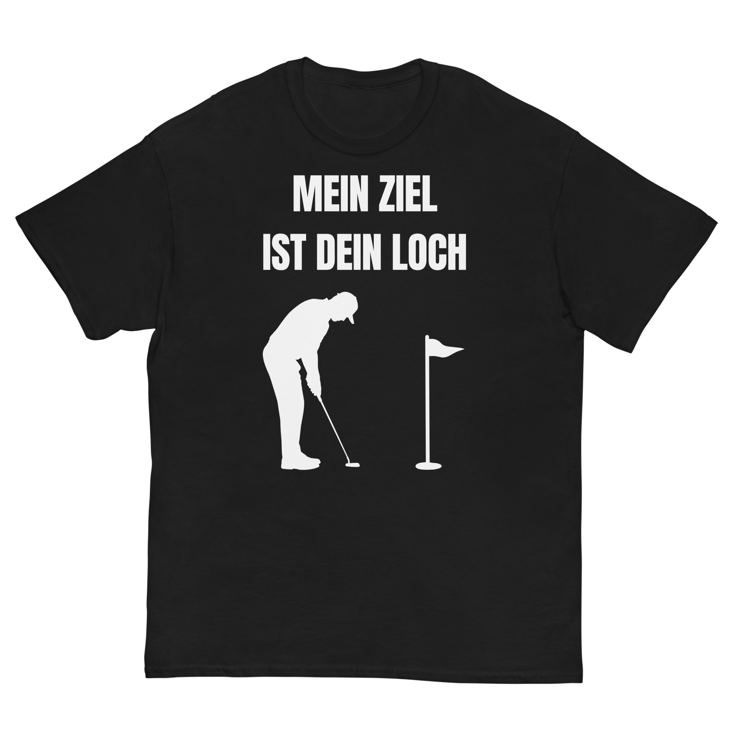 Mein Ziel ist dein Loch T-Shirt